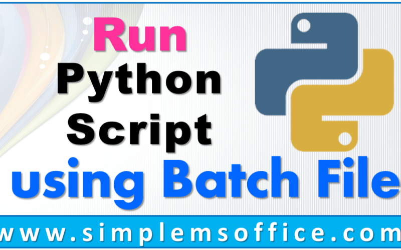 run-python-script-using-batch-commands-simplemsoffice