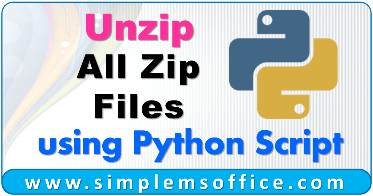 unzip-files-using-python-simplemsoffice